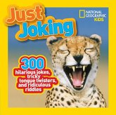 Just Joking: 300 Hilarious Jokes, Tricky Tongue Twisters, and Ridiculous Riddles Just Joking: 300 Hilarious Jokes, Tricky Tongue Twisters, and Ridiculous Riddles
