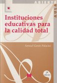 Instituciones educativas para la calidad total : (configuración de un modelo organizativo)