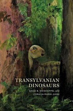 Transylvanian Dinosaurs - Weishampel, David B; Jianu, Coralia-Maria