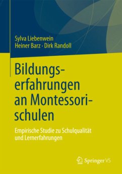 Bildungserfahrungen an Montessorischulen - Liebenwein, Sylva;Barz, Heiner;Randoll, Dirk