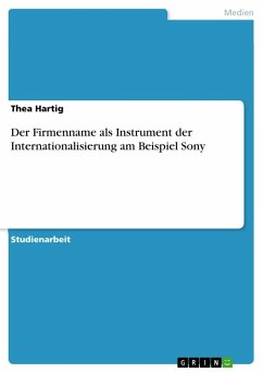 Der Firmenname als Instrument der Internationalisierung am Beispiel Sony - Hartig, Thea