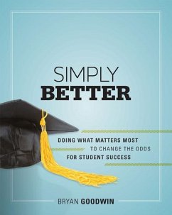 Simply Better: Doing What Matters Most to Change the Odds for Student Success - Goodwin, Bryan
