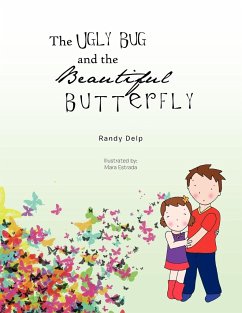 The Ugly Bug and the Beautiful Butterfly - Delp, Randy