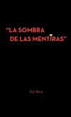 La Sombra de Las Mentiras