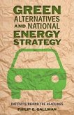 Green Alternatives and National Energy Strategy: The Facts Behind the Headlines