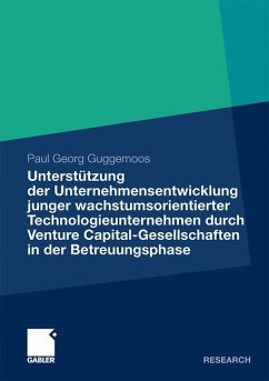 Unterstützung der Unternehmensentwicklung junger wachstumsorientierter Technologieunternehmen durchVenture Capital-Gesellschaften in der Betreuungsphase - Guggemoos, Paul