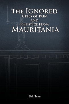 The Ignored Cries of Pain and Injustice from Mauritania - Sene, Sidi