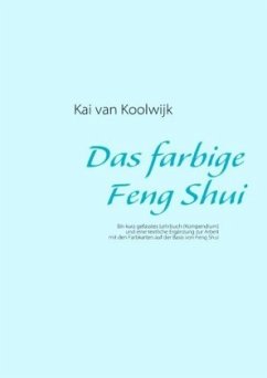 Das farbige Feng Shui - Koolwijk, Kai van