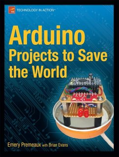 Arduino Projects to Save the World - Premeaux, Emery;Evans, Brian