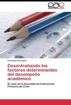 Desentrañando los factores determinantes del desempeño académico - Henriquez, Francisco