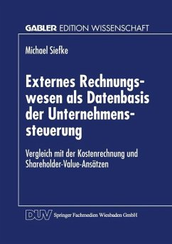 Externes Rechnungswesen als Datenbasis der Unternehmenssteuerung - Siefke, Michael