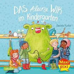 Maxi Pixi 389: Das kleine WIR im Kindergarten - Kunkel, Daniela