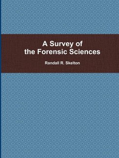 A Survey of the Forensic Sciences - Skelton, Randall