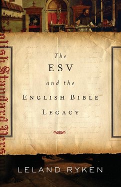 ESV and the English Bible Legacy - Ryken, Leland