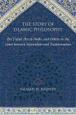 The Story of Islamic Philosophy: Ibn Tufayl, Ibn Al-'arabi, and Others on the Limit Between Naturalism and Traditionalism