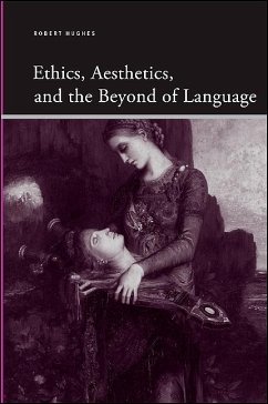 Ethics, Aesthetics, and the Beyond of Language - Hughes, Robert