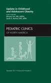 Update in Childhood and Adolescent Obesity, an Issue of Pediatric Clinics