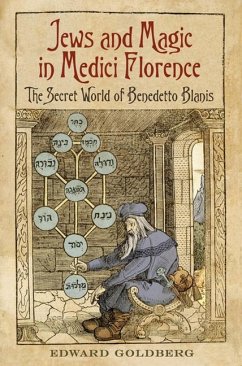 Jews and Magic in Medici Florence - Goldberg, Edward L