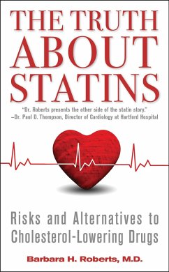 The Truth about Statins - Roberts, Barbara H