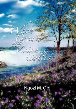 When Dreams and Visions Collide - Obi, Ngozi M.