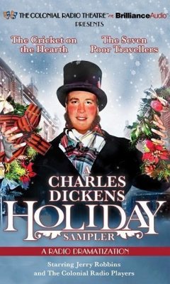 A Charles Dickens Holiday Sampler: A Radio Dramatization - Dickens, Charles