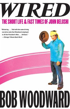 Wired: The Short Life & Fast Times of John Belushi - Woodward, Bob