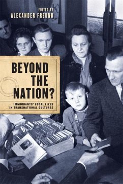 Beyond the Nation?: Immigrants' Local Lives in Transnational Cultures - Freund, Alexander