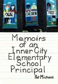 Memoirs of an Inner City Elementary School Principal - Michaux, Pat