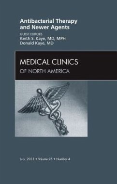 Antibacterial Therapy and Newer Agents , An Issue of Medical Clinics of North America - Kaye, Keith S.;Kaye, Donald