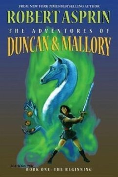 The Adventures of Duncan & Mallory, Book One - Asprin, Robert; White, Mel; Rosen, Selina