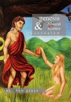 Genesis & Biblical Science Revealed - Grace, Bob