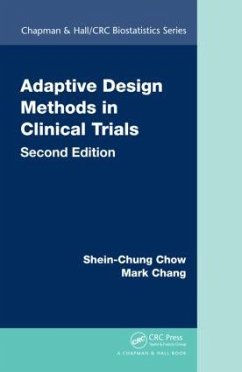 Adaptive Design Methods in Clinical Trials - Chow, Shein-Chung; Chang, Mark