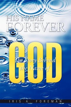 His Name Forever - Foreman, Iris A.