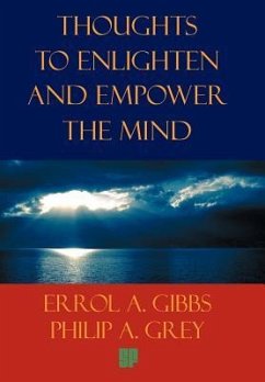 Thoughts to Enlighten and Empower the Mind - Gibbs, Errol A.; Grey, Philip A.