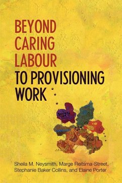 Beyond Caring Labour to Provisioning Work - Neysmith, Sheila M.; Reitsma-Street, Marge; Baker-Collins, Stephanie
