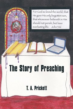 The Story of Preaching - Prickett, T. A.