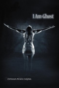 I Am Ghost - Creighton, Christensin Michele