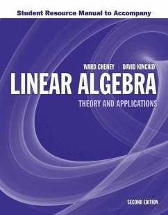 Student Resource Manual to Accompany Linear Algebra: Theory and Application: Theory and Application - Cheney, Ward; Kincaid, David R.