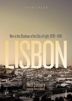 Lisbon: War in the Shadows of the City of Light, 1939-1945 - Lochery, Neill