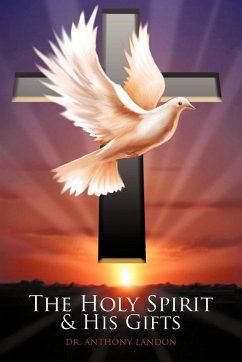 The Holy Spirit and His Gifts - Landon, Anthony; Landon, Anthony