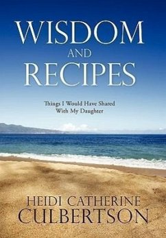 Wisdom and Recipes - Culbertson, Heidi Catherine