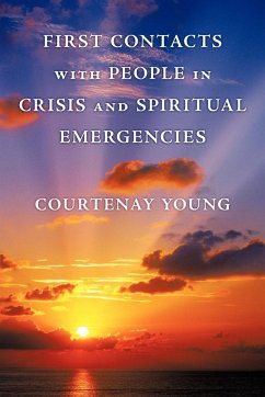 First Contacts with People in Crisis and Spiritual Emergencies - Young, Courtenay