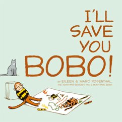 I'll Save You Bobo! - Rosenthal, Eileen