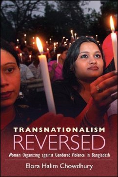 Transnationalism Reversed: Women Organizing Against Gendered Violence in Bangladesh - Chowdhury, Elora Halim