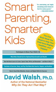 Smart Parenting, Smarter Kids: The One Brain Book You Need to Help Your Child Grow Brighter, Healthier, and Happier - Walsh, David