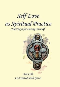 Self Love as Spiritual Practice - Ani Colt Co-Created with GODD