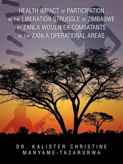 Health Impact of Participation in the Liberation Struggle of Zimbabwe by Zanla Women Ex-Combatants in the Zanla Operational Areas - Manyame-Tazarurwa, Kalister Christin