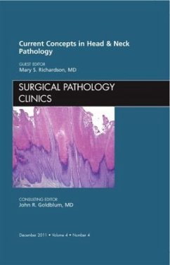 Current Concepts in Head and Neck Pathology, An Issue of Surgical Pathology Clinics - Richardson, Mary S.