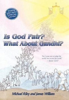 Is God Fair? What About Gandhi? - Riley, Michael; William, James