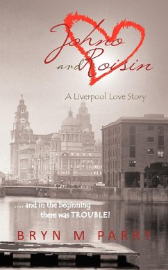 Johno and Roisin- A Liverpool Love Story - Parry, Bryn M.